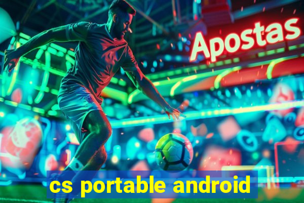 cs portable android